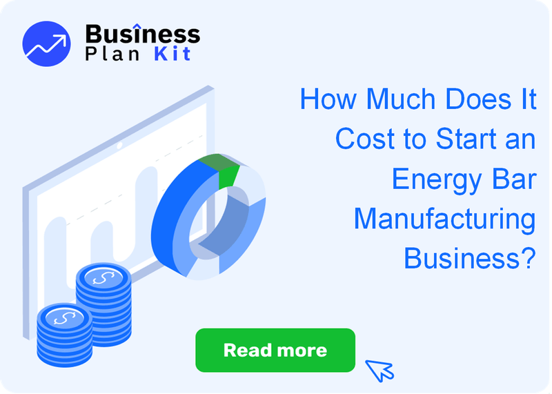 How Much Does It Cost to Start an Energy Bar Manufacturing Business?