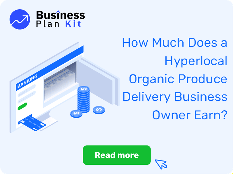 How Much Does a Hyperlocal Organic Produce Delivery Business Owner Earn?