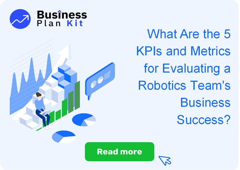 What Are the 5 Key Performance Indicators and Metrics for Evaluating a Robotics Team's Business Success?