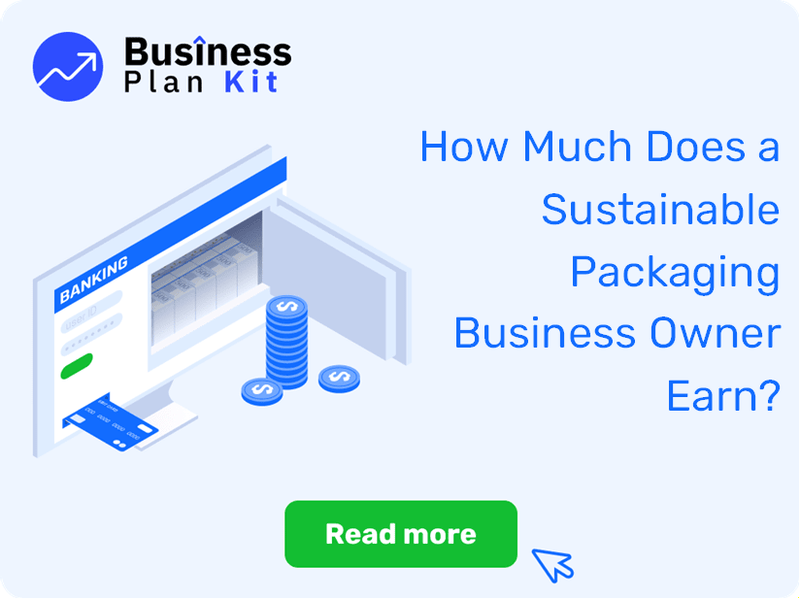 How Much Does a Sustainable Packaging Business Owner Earn?