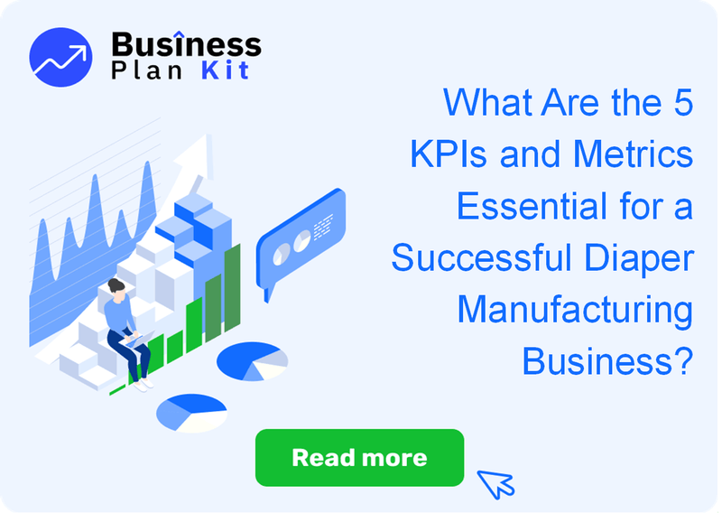 What Are the 5 Key Performance Indicators and Metrics Essential for a Successful Diaper Manufacturing Business?