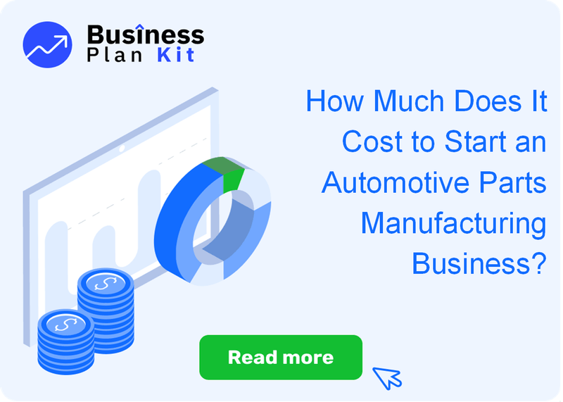 How Much Does It Cost to Start an Automotive Parts Manufacturing Business?