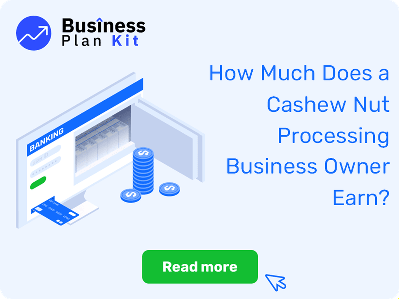 How Much Does a Cashew Nut Processing Business Owner Earn?