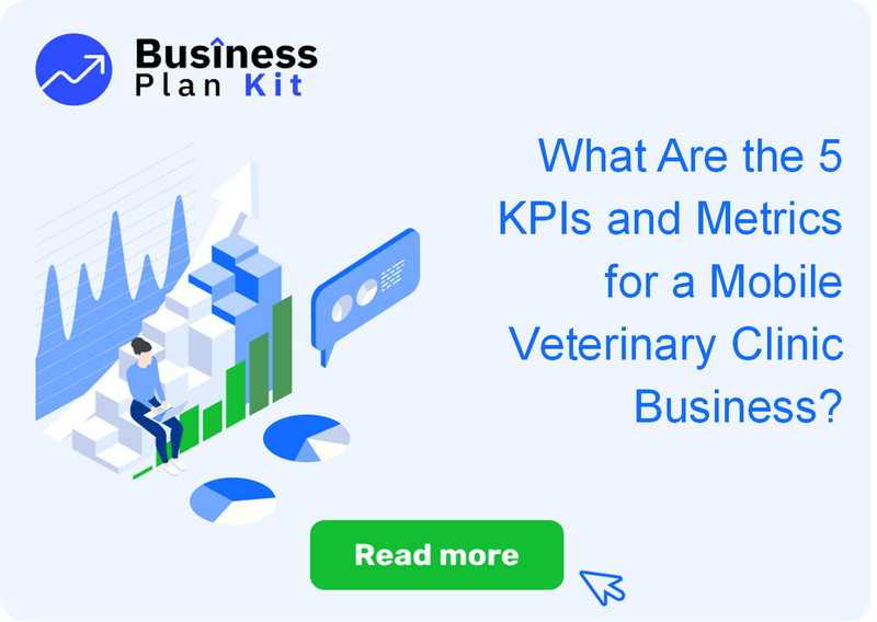 What Are the 5 Key Performance Indicators and Metrics for a Mobile Veterinary Clinic Business?