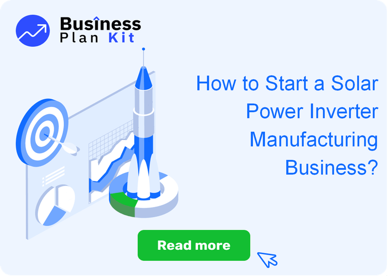 How to Start a Solar Power Inverter Manufacturing Business Successfully?