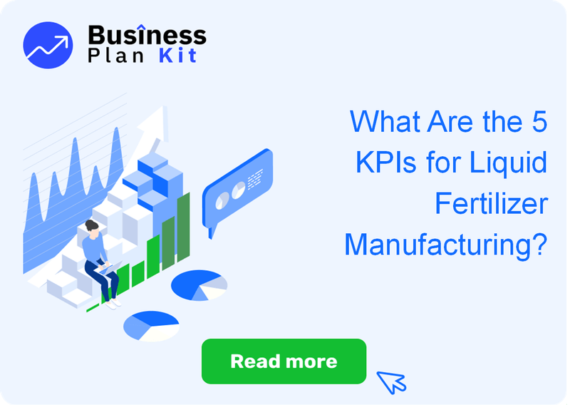 What Are the 5 Key Performance Indicators for Liquid Fertilizer Manufacturing?