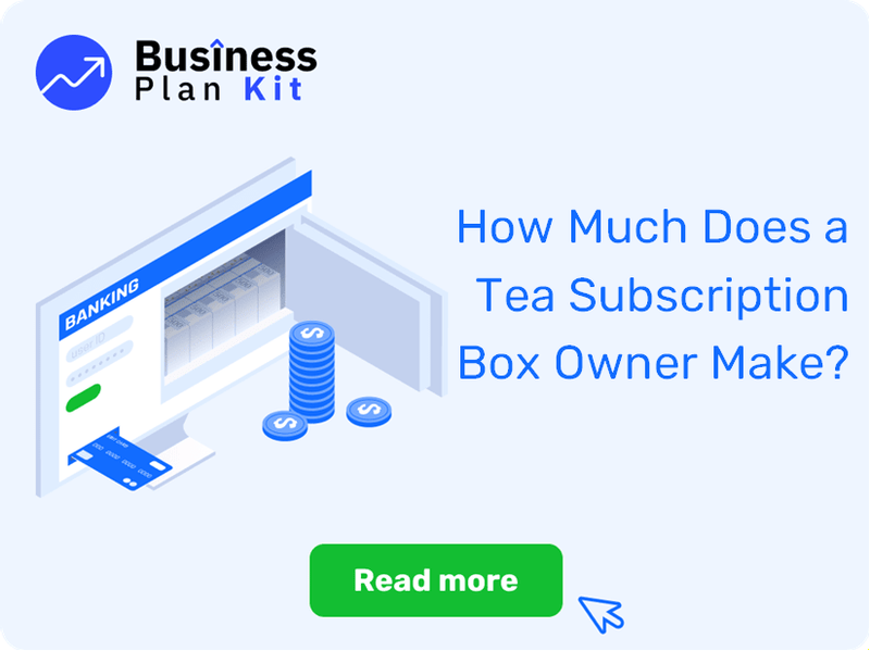 How Much Does a Tea Subscription Box Owner Make?