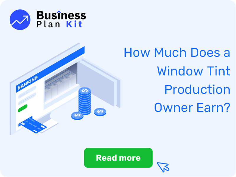How Much Does a Window Tint Production Owner Earn?