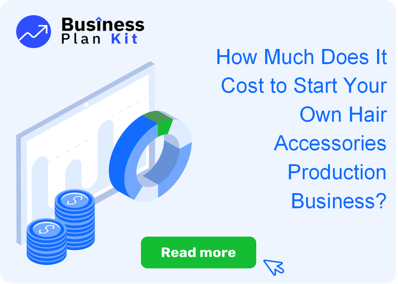 How Much Does It Cost to Start Your Own Hair Accessories Production Business?