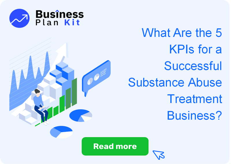 What Are the 5 Key Performance Indicators for a Successful Substance Abuse Treatment Business?
