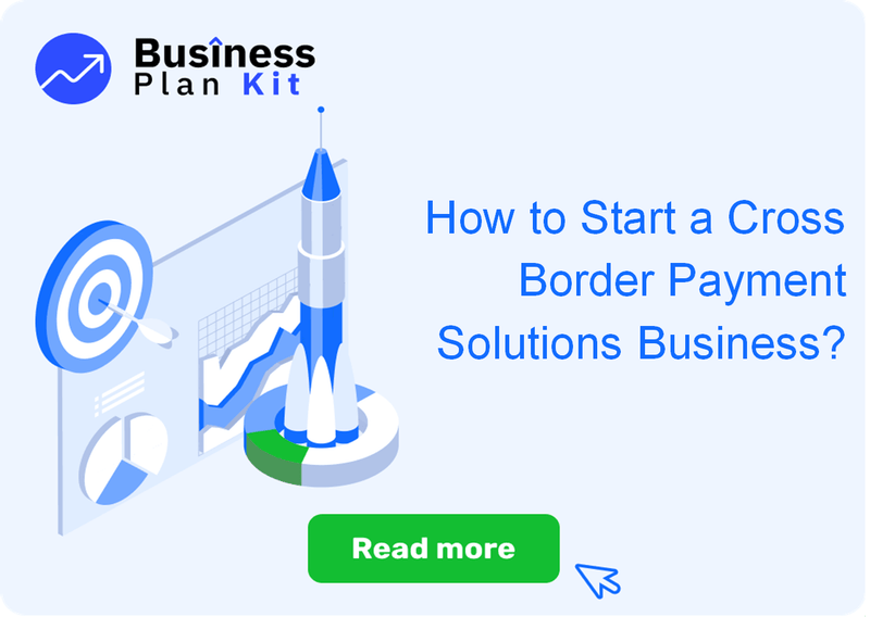 How to Start a Cross Border Payment Solutions Business Successfully?