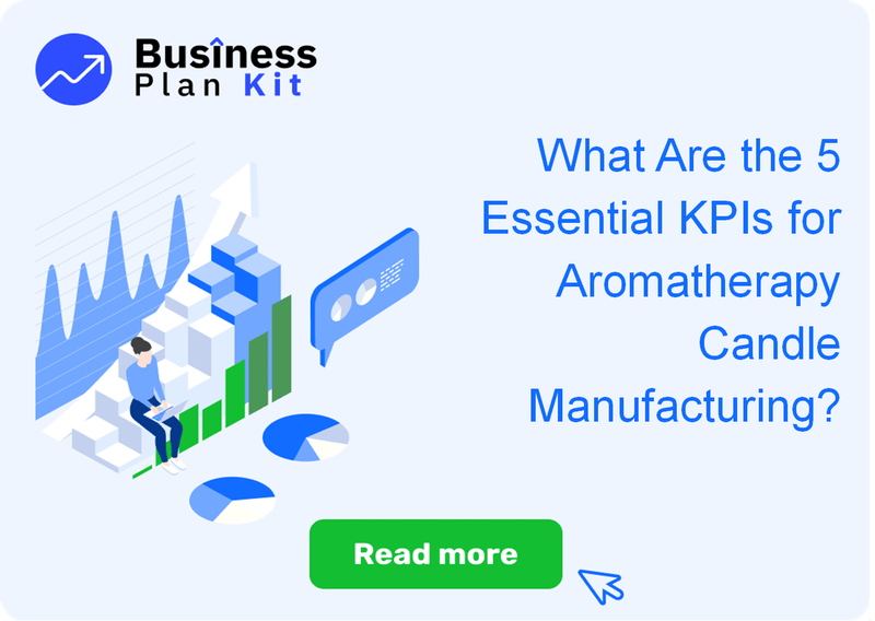 What Are the 5 Essential Key Performance Indicators for Aromatherapy Candle Manufacturing?