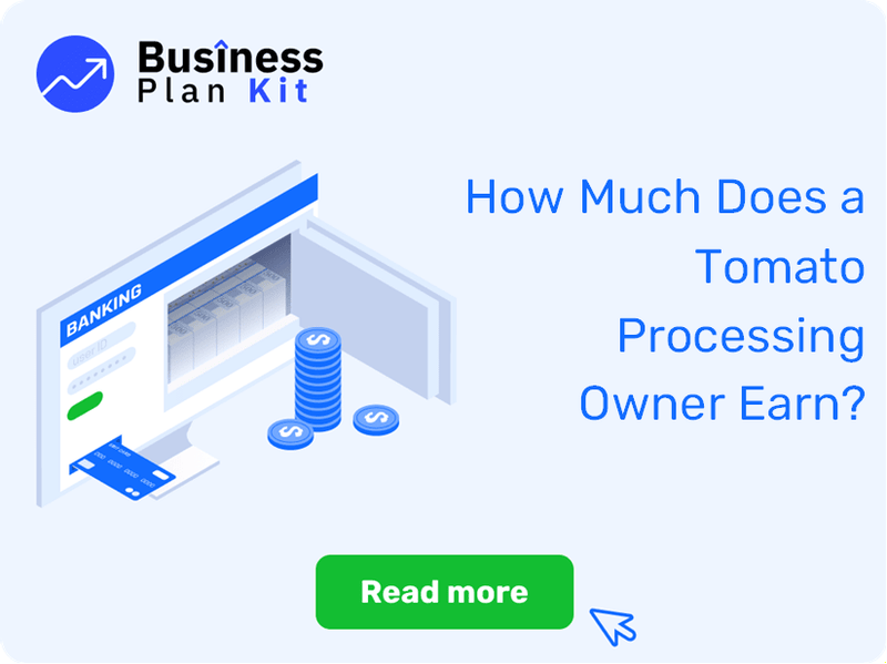 How Much Does a Tomato Processing Owner Earn?