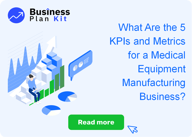 What Are the 5 Key Performance Indicators and Metrics for a Medical Equipment Manufacturing Business?