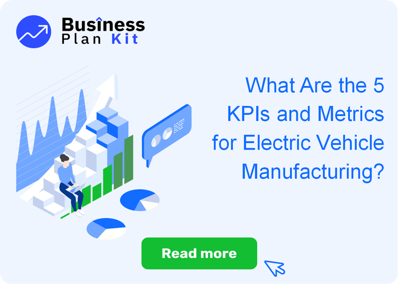 What Are the 5 Key Performance Indicators and Metrics for Electric Vehicle Manufacturing?