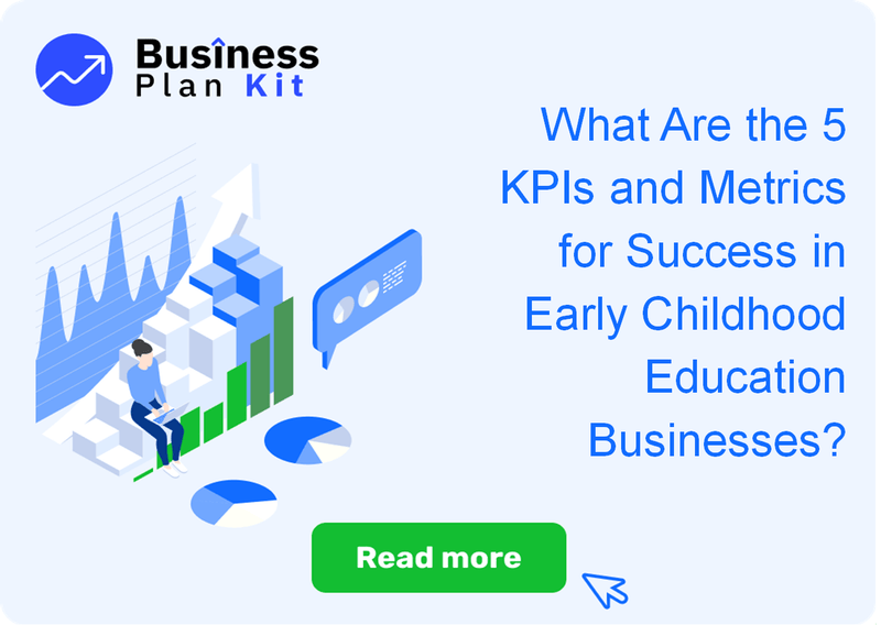 What Are the 5 Key Performance Indicators and Metrics for Success in Early Childhood Education Businesses?