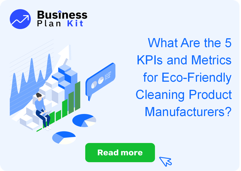 What Are the 5 Key Performance Indicators and Metrics for Eco-Friendly Cleaning Product Manufacturers?