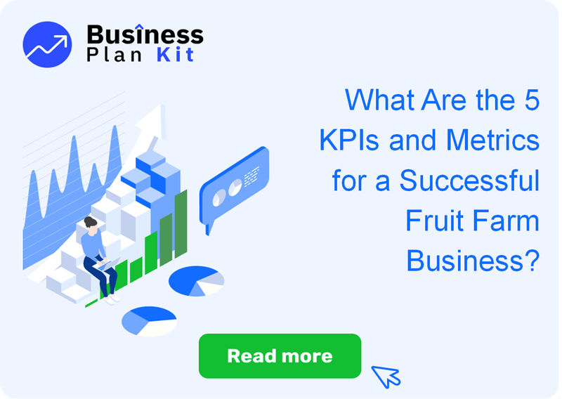 What Are the 5 Key Performance Indicators and Metrics for a Successful Fruit Farm Business?