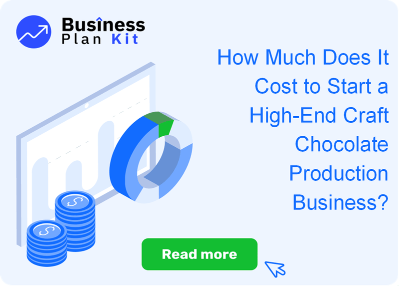 How Much Does It Cost to Start a High-End Craft Chocolate Production Business?