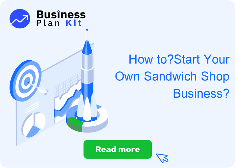 How to Successfully Start Your Own Sandwich Shop Business?