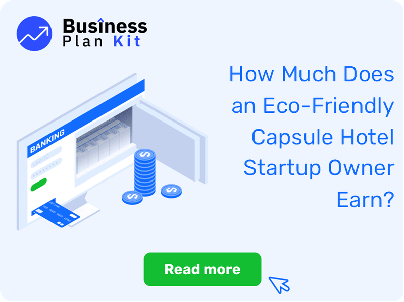 How Much Does an Eco-Friendly Capsule Hotel Startup Owner Earn?