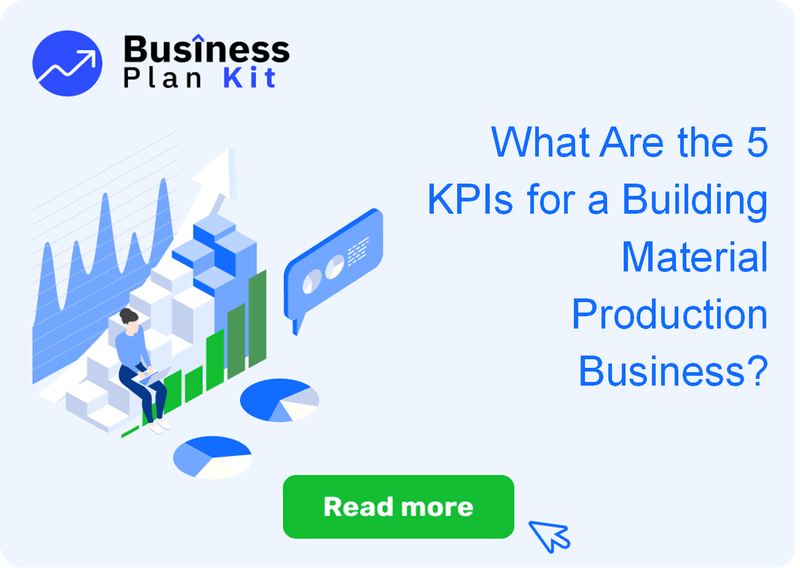 What Are the 5 Key Performance Indicators for a Building Material Production Business?