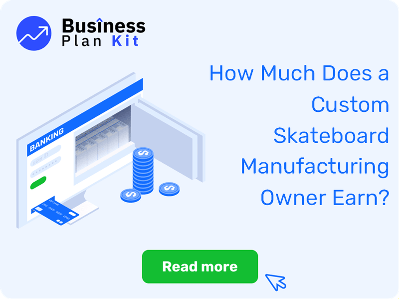 How Much Does a Custom Skateboard Manufacturing Owner Earn?