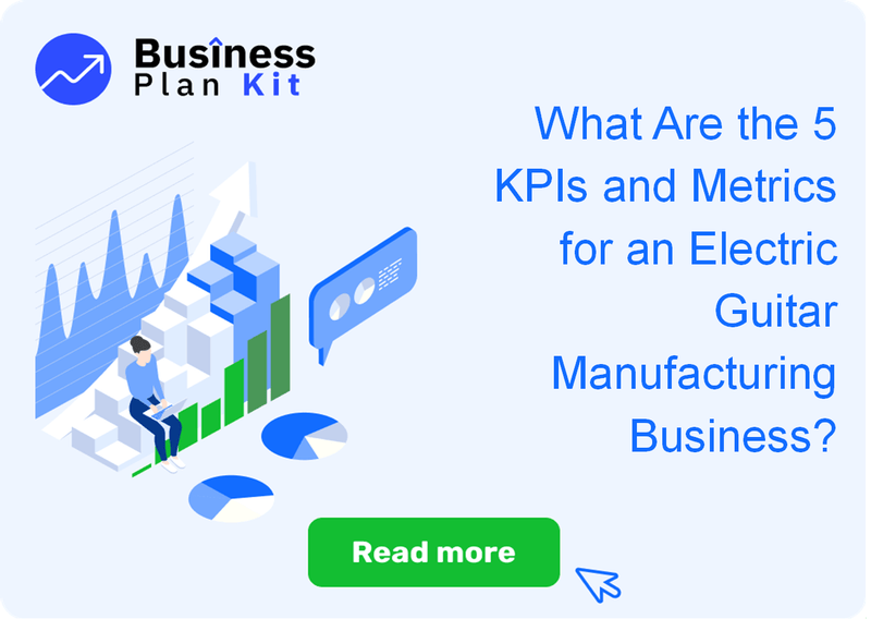 What Are the 5 Key Performance Indicators and Metrics for an Electric Guitar Manufacturing Business?