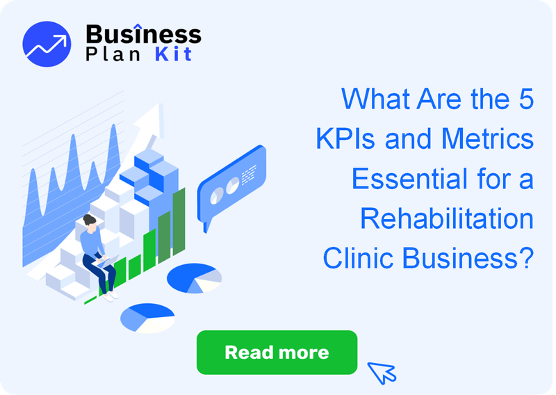 What Are the 5 Key Performance Indicators and Metrics Essential for a Rehabilitation Clinic Business?