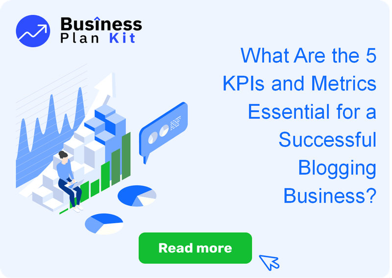What Are the 5 Key Performance Indicators and Metrics Essential for a Successful Blogging Business?