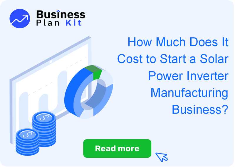 How Much Does It Cost to Start a Solar Power Inverter Manufacturing Business?