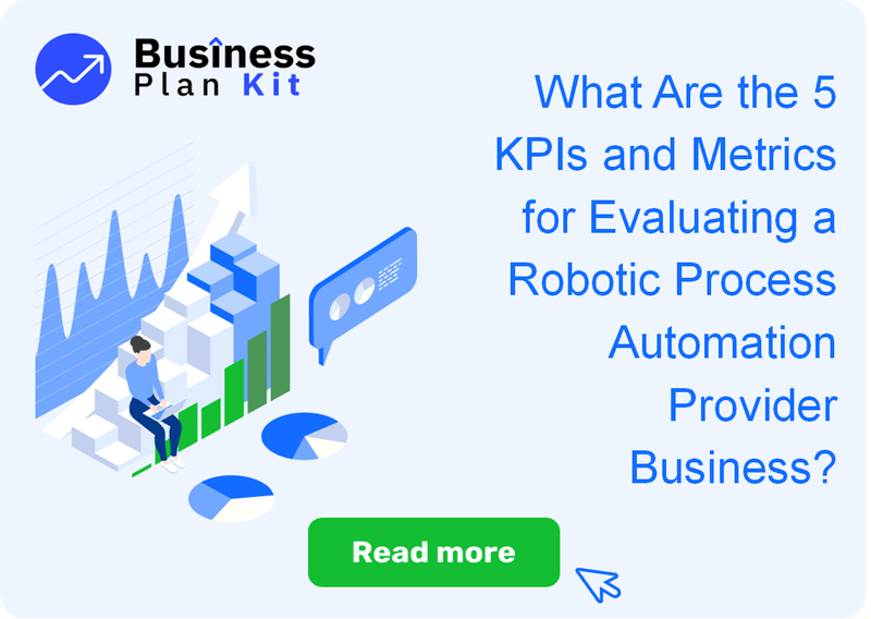 What Are the 5 Key Performance Indicators and Metrics for Evaluating a Robotic Process Automation Provider Business?