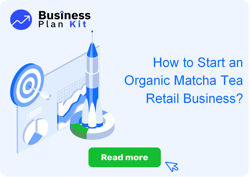How to Start an Organic Matcha Tea Retail Business Successfully?
