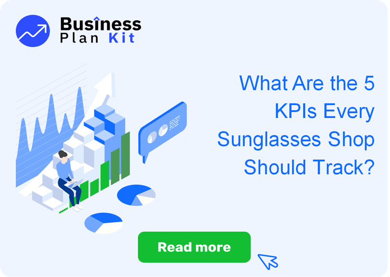 What Are the 5 Key Performance Indicators Every Sunglasses Shop Should Track?