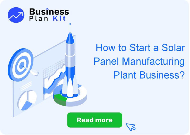How to Start a Solar Panel Manufacturing Plant Business Successfully?