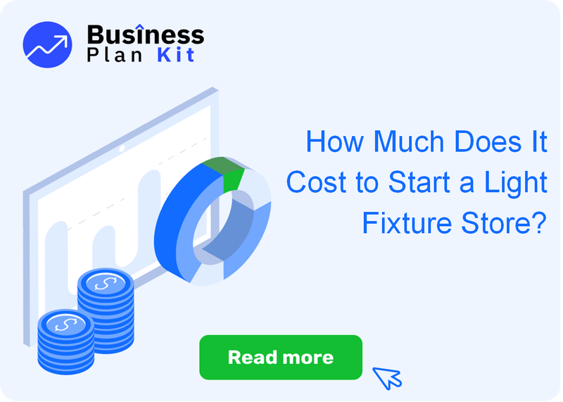 How Much Does It Cost to Start a Light Fixture Store?