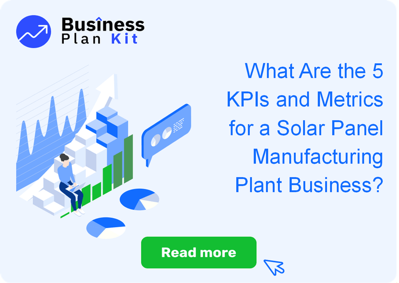 What Are the 5 Key Performance Indicators and Metrics for a Solar Panel Manufacturing Plant Business?