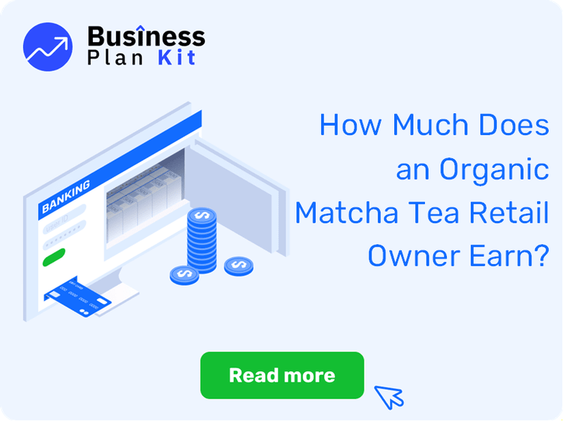 How Much Does an Organic Matcha Tea Retail Owner Earn?