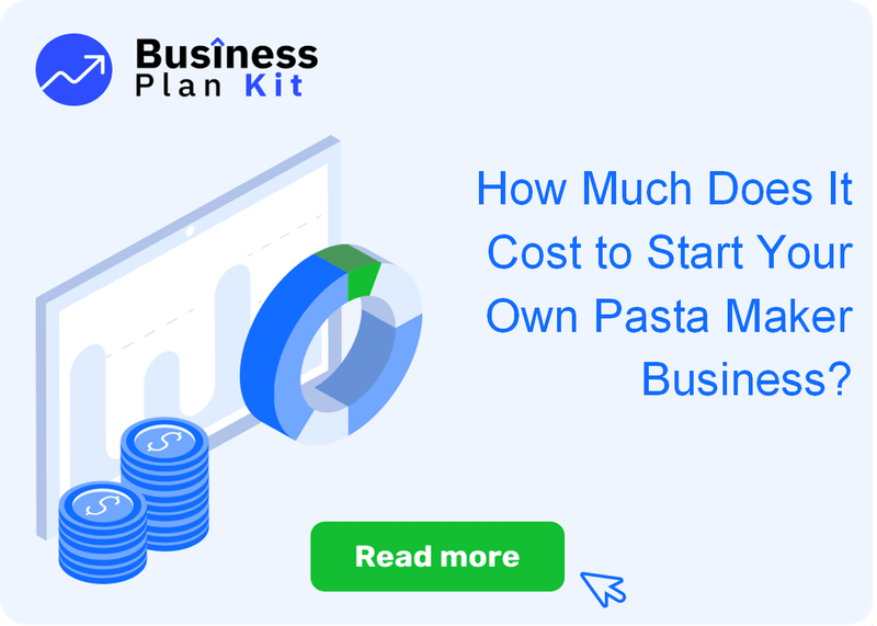 How Much Does It Cost to Start Your Own Pasta Maker Business?