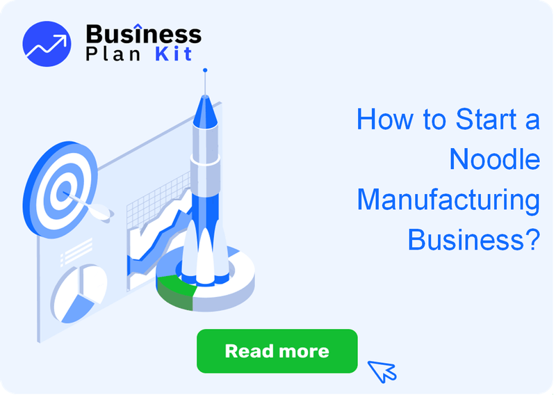 How to Start a Noodle Manufacturing Business Successfully?