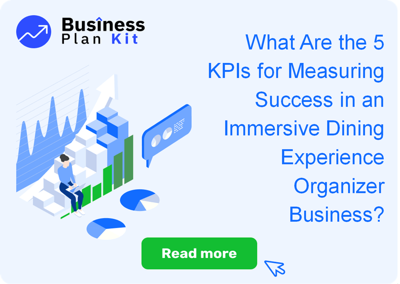 What Are the 5 Key Performance Indicators for Measuring Success in an Immersive Dining Experience Organizer Business?