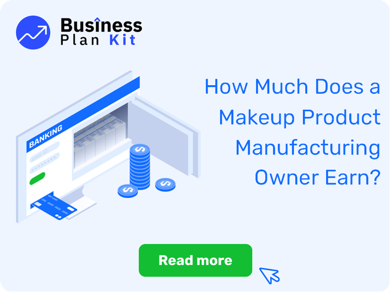 How Much Does a Makeup Product Manufacturing Owner Earn?