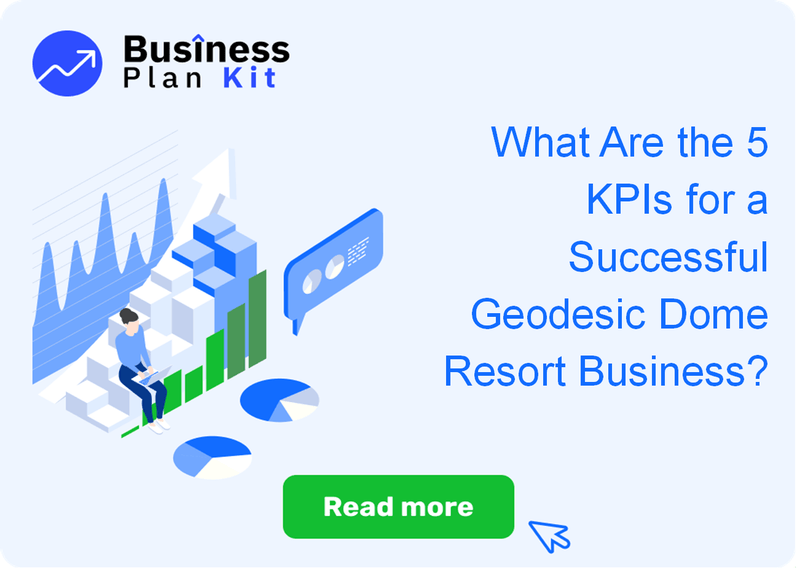 What Are the 5 Key Performance Indicators for a Successful Geodesic Dome Resort Business?