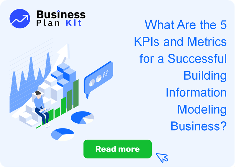 What Are the 5 Key Performance Indicators and Metrics for a Successful Building Information Modeling Business?