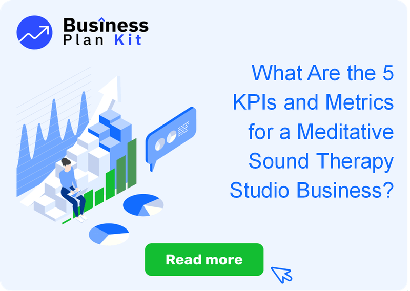 What Are the 5 Key Performance Indicators and Metrics for a Meditative Sound Therapy Studio Business?