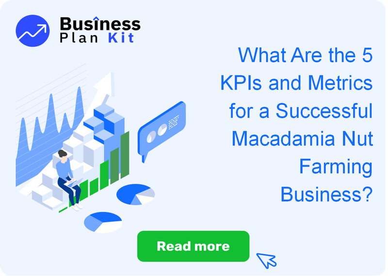 What Are the 5 Key Performance Indicators and Metrics for a Successful Macadamia Nut Farming Business?
