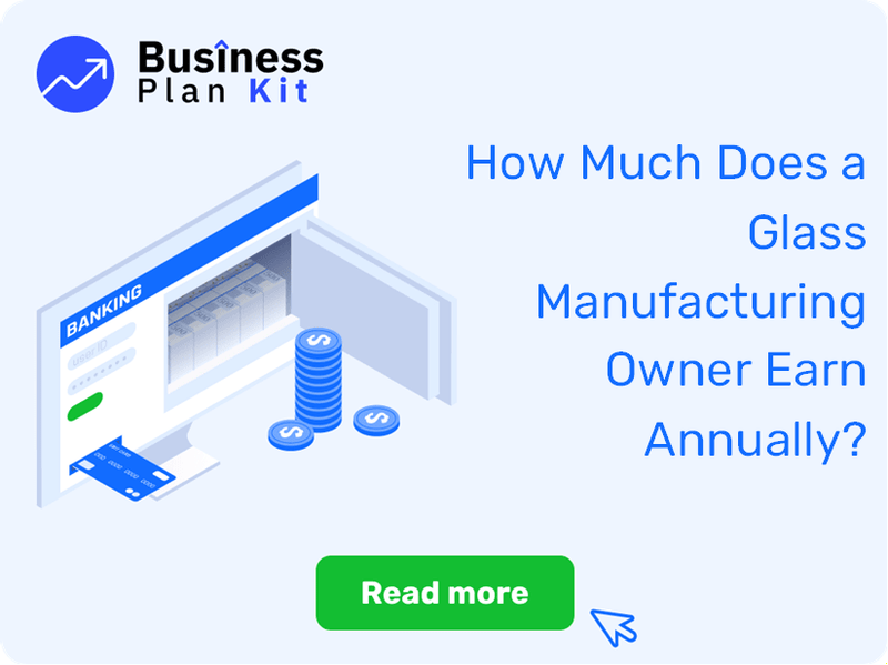How Much Does a Glass Manufacturing Owner Earn Annually?