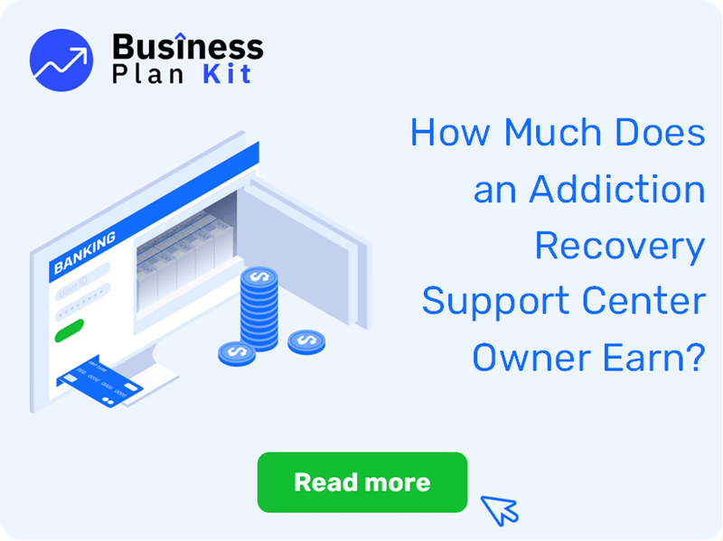How Much Does an Addiction Recovery Support Center Owner Earn?