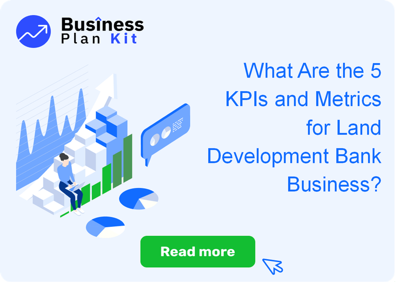 What Are the 5 Key Performance Indicators and Metrics for Land Development Bank Business?