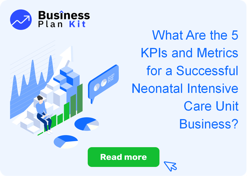 What Are the 5 Key Performance Indicators and Metrics for a Successful Neonatal Intensive Care Unit Business?